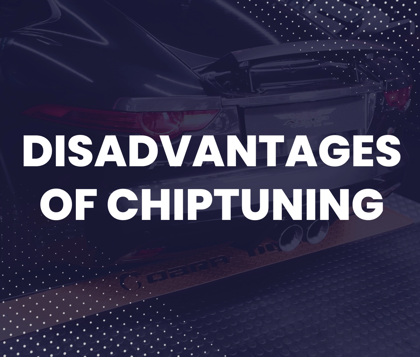 disadvantages of chiptuning